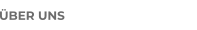 ÜBER UNS