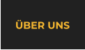 ÜBER UNS
